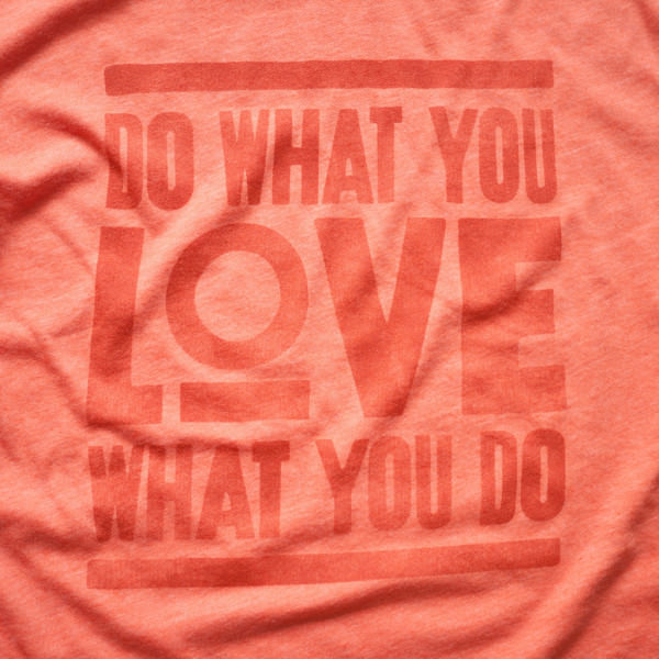 do-what-you-love-orange-2_4024b6e6-c16b-432f-9b8a-dab61fc7685f_1024x1024